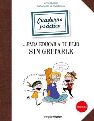 CUADERNO PRÁCTICO PARA EDUCAR A TU HIJO SIN GRITARLE | 9788416972166 | GUIBERT, ANNE