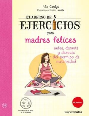 CUADERNO DE EJERCICIOS PARA MADRES FELICES | 9788416972548 | CARDYN, ALIA / LAMBDA, SOPHIE