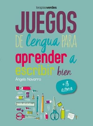 JUEGOS DE LENGUA PARA APRENDER A ESCRIBIR BIEN (+6) | 9788416972630 | NAVARRO, ANGELS