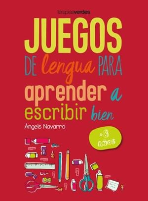 JUEGOS DE LENGUA PARA APRENDER A ESCRIBIR BIEN (+8) | 9788416972647 | NAVARRO, ANGELS