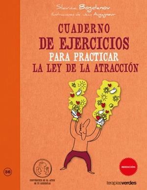CUADERNO DE EJERCICIOS PARA PRACTICAR LA LEY DE LA ATRACIÓN | 9788415612384 | BOGDANOV, SLÁVICA
