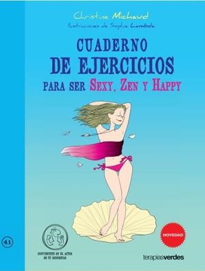 CUADERNO DE EJERCICIOS PARA SER SEXY, ZEN Y HAPPY | 9788415612469 | MICHAUD, CHRISTINE