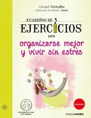 CUADERNO DE EJERCICIOS PARA ORGANIZARSE MEJOR Y VIVIR SIN ESTRÉS | 9788416972050 | JOMARD, NATALIE / PETITCOLLIN, CHRISTEL