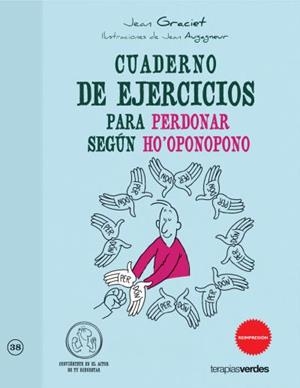 CUADERNO DE EJERCICIOS PARA PERDONAR SEGÚN EL HO'OPONOPONO | 9788415612407 | GRACIET, JEAN