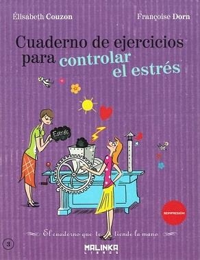CUADERNO DE EJERCICIOS PARA CONTROLAR EL ESTRÉS | 9788493870928 | COUZON, ÉLISABETH/DORN, FRANÇOISE