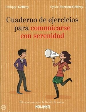 CUADERNO DE EJERCICIOS PARA COMUNICARSE CON SERENIDAD | 9788415322498