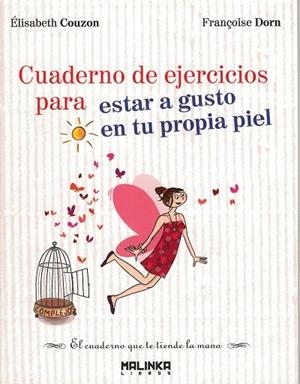 CUADERNO DE EJERCICIOS ESTAR A GUSTO EN TU PROPIA PIEL | 9788415322214 | COUZON, ÉLISABETH/DORN, FRANÇOISE