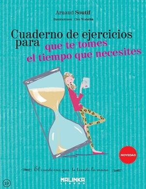 CUADERNO DE EJERCICIOS PARA QUE TE TOMES EL TIEMPO QUE NECESITES | 9788415322825 | SOUTIF, ARNAUD