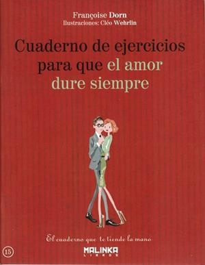 CUADERNO DE EJERCICIOS PARA QUE EL AMOR DURE SIEMPRE | 9788415322481