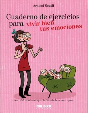 CUADERNO DE EJERCICIOS PARA VIVIR BIEN TUS EMOCIONES | 9788415322344