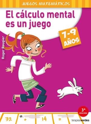 CÁLCULO MENTAL ES UN JUEGO (7-9 AÑOS), EL | 9788415612568 | ROUGIER, R.