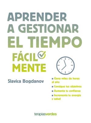 APRENDER A GESTIONAR EL TIEMPO FÁCILMENTE | 9788416972500 | BOGDANOV, SLAVICA