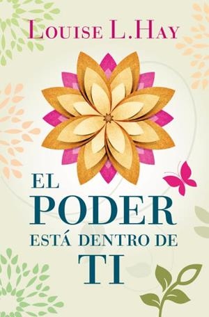 PODER ESTÁ DENTRO DE TI, EL | 9788496829091 | HAY, LOUISE L.