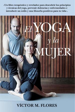 LIBRO DEL YOGA Y LA MUJER, EL | 9788417057213 | MARTÍNEZ FLORES, VÍCTOR