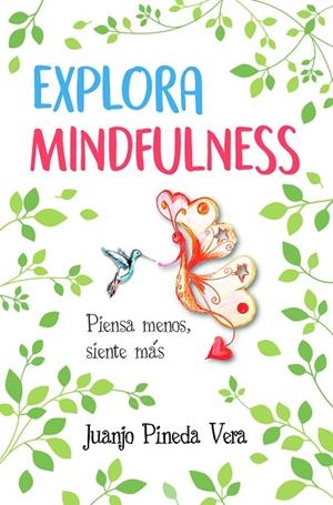EXPLORA MINDFULNESS | 9788416002962 | PINEDA, JUANJO