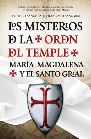 MISTERIOS DE LA ORDEN DEL TEMPLE, LOS | 9788416002559 | SÁNCHEZ ARIAS, FEDERICO / SÁNCHEZ CABALLERO, FRANCISCO
