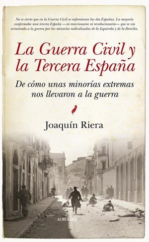 GUERRA CIVIL Y LA TERCERA ESPAÑA, LA | 9788416776252 | RIERA, JOAQUÍN