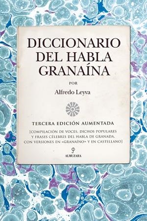 DICCIONARIO DEL HABLA GRANAÍNA | 9788415338895 | LEYVA ALMENDROS, ALFREDO