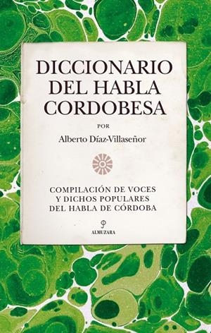DICCIONARIO DEL HABLA CORDOBESA | 9788492924844 | DIAZ-VILLASEÑOR CABRERA, ALBERTO