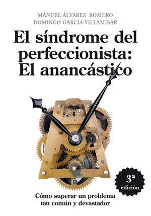 SÍNDROME DEL PERFECCIONISTA, EL : EL ANANCÁSTICO | 9788496710658 | ÁLVAREZ ROMERO, MANUEL