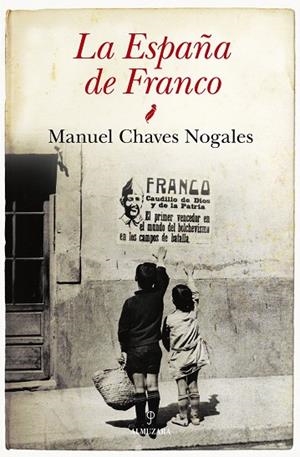 ESPAÑA DE FRANCO, LA | 9788415338857 | CHAVEZ NOGALES, MANUEL