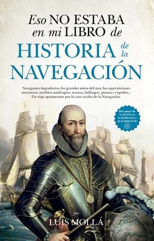 ESO NO ESTABA EN MI LIBRO DE HISTORIA DE LA NAVEGACIÓN | 9788417418748 | MOLLÁ AYUSO, LUÍS