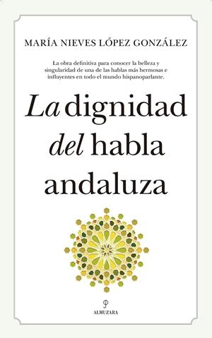 DIGNIDAD DEL HABLA ANDALUZA, LA | 9788417418083 | LÓPEZ GONZÁLEZ, MARÍA NIEVES