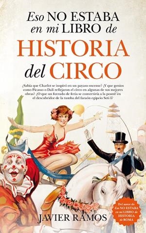 ESO NO ESTABA EN MI LIBRO DE HISTORIA DEL CIRCO | 9788417558062 | RAMOS, JAVIER