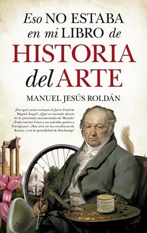 ESO NO ESTABA EN MI LIBRO DE HISTORIA DEL ARTE | 9788417044589 | ROLDÁN, MANUEL JESÚS