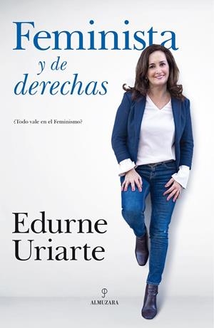 FEMINISTA Y DE DERECHAS | 9788417797157 | URIARTE BENGOECHEA, EDURNE
