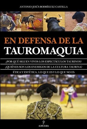 EN DEFENSA DE LA TAUROMAQUIA | 9788417558727 | RODRÍGUEZ CASTILLA, ANTONIO JESÚS