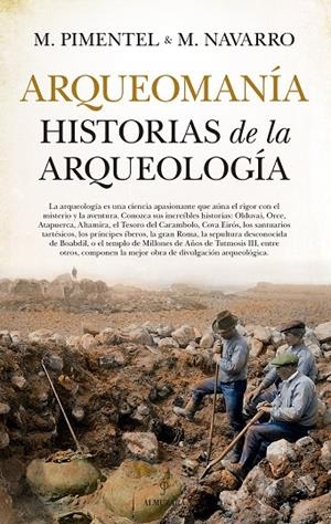 ARQUEOMANÍA. HISTORIAS DE LA ARQUEOLOGÍA | 9788417797287 | PIMENTEL SILES, MANUEL
