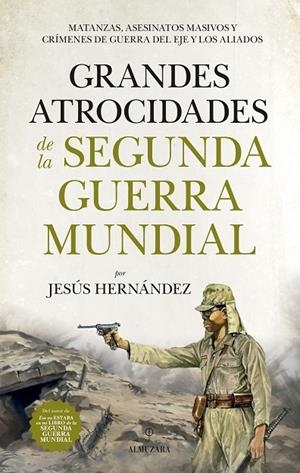 GRANDES ATROCIDADES DE LA SEGUNDA GUERRA MUNDIAL | 9788417558055 | HERNÁNDEZ, JESÚS