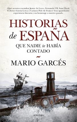 HISTORIAS DE ESPAÑA QUE NADIE TE HABÍA CONTADO | 9788417558185 | GARCÉS, MARIO