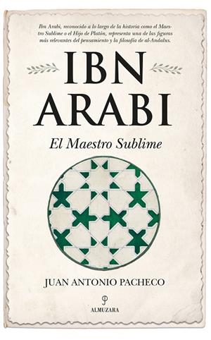 IBN ARABÍ. EL MAESTRO SUBLIME | 9788417797164 | PACHECO, JUAN ANTONIO