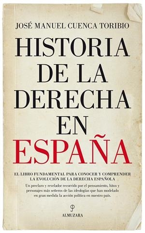 HISTORIA DE LA DERECHA EN ESPAÑA | 9788417044701 | CUENCA TORIBIO, JOSÉ MANUEL