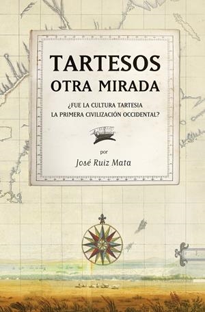 TARTESOS : OTRA MIRADA | 9788492573318 | RUIZ MATA, JOSÉ