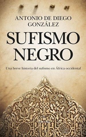 SUFISMO NEGRO | 9788417558796 | DE DIEGO GONZÁLEZ, ANTONIO
