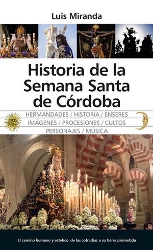 HISTORIA DE LA SEMANA SANTA DE CÓRDOBA | 9788417558079 | MIRANDA GARCÍA, LUIS