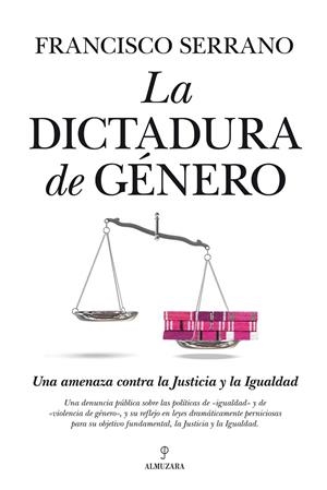 DICTADURA DE GENERO, LA | 9788415338819 | SERRANO, FRANCISCO