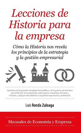 LECCIONES DE HISTORIA PARA LA EMPRESA | 9788417797584 | RONDA ZULOAGA, LUIS FELIPE