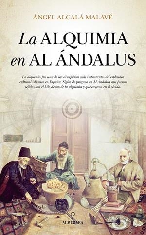 ALQUIMIA EN AL ÁNDALUS, LA | 9788416776313 | ALCALÁ MALAVÉ, ÁNGEL