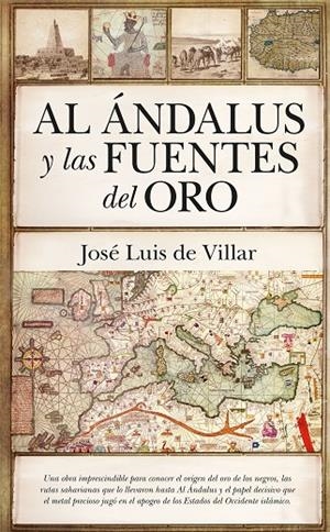 AL ÁNDALUS Y LAS FUENTES DEL ORO | 9788416776702 | DE VILLAR, JOSÉ LUIS