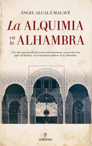 ALQUIMIA EN LA ALHAMBRA, LA | 9788417044220 | ALCALÁ MALAVÉ, ÁNGEL