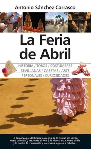 FERIA DE ABRIL, LA | 9788417558871 | SÁNCHEZ CARRASCO, ANTONIO