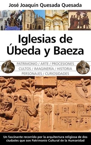IGLESIAS DE ÚBEDA Y BAEZA | 9788417558734 | QUESADA QUESADA, JOSÉ JOAQUÍN