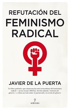 REFUTACIÓN DEL FEMINISMO RADICAL | 9788417558994 | DE LA PUERTA GÓNZALEZ-QUEVEDO, JAVIER