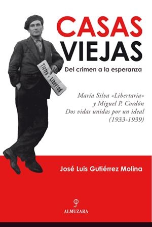CASAS VIEJAS : DEL CRIMEN A LA ESPERANZA | 9788496968325 | GUTIÉRREZ MOLINA, JOSÉ LUIS
