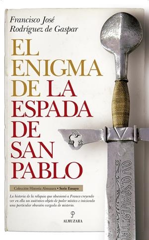 ENIGMA DE LA ESPADA DE SAN PABLO, EL | 9788417418267 | RODRÍGUEZ DE GASPAR DONES, FRANCISCO JOSÉ