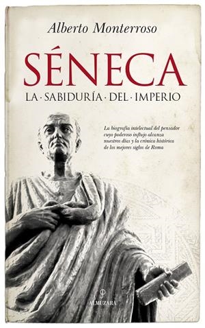 SÉNECA. LA SABIDURÍA DEL IMPERIO | 9788417229733 | MONTERROSO PEÑA, ALBERTO MANUEL
